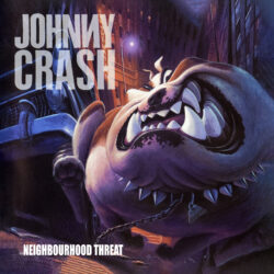 Johnny Crash <strong> Neighbourhood Threat </strong>